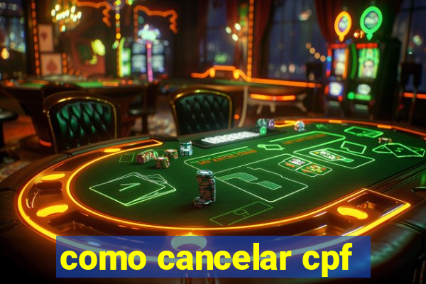 como cancelar cpf